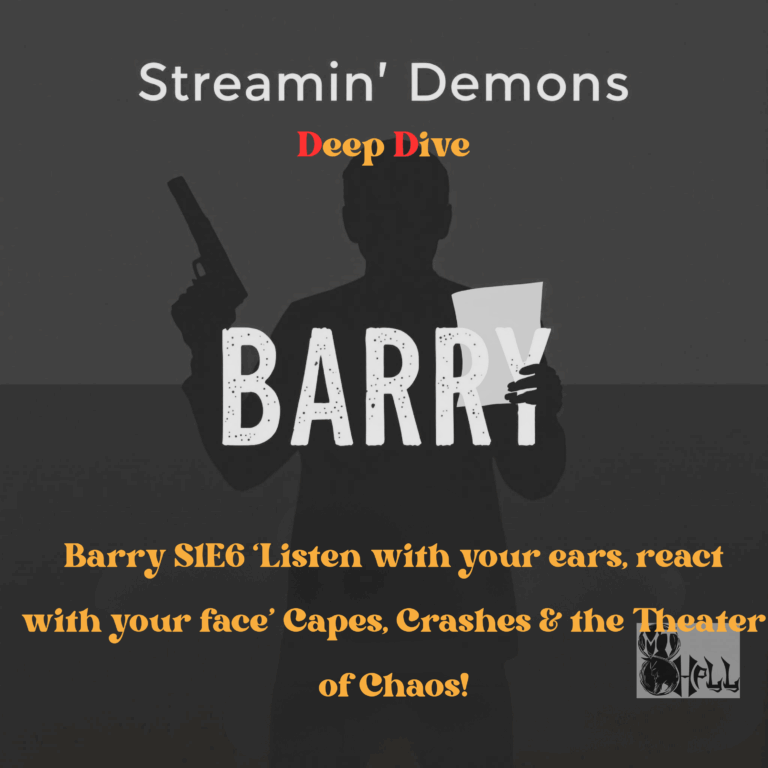 Podcast cover for Streamin’ Demons Deep Dive featuring HBO’s Barry. Silhouette of a man holding a gun and a script. Episode title: “Barry S1E6 ‘Listen with Your Ears, React with Your Face’ – Capes, Crashes & the Theater of Chaos!” Highlights themes of identity conflict, emotional trauma, and violent outbursts. Includes Empty Hell branding.