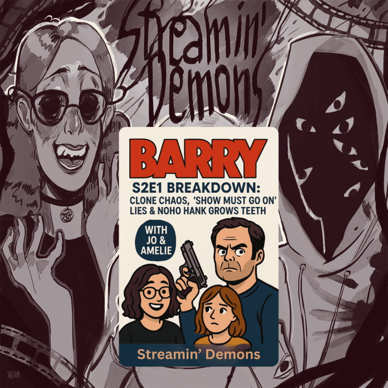 BarryS2E1 A podcast cover for "Streamin’ Demons" featuring a breakdown of Barry Season 2 Episode 1. The center graphic shows cartoon versions of Jo and Amelie alongside a cartoon Barry holding a gun. Text reads: “BARRY S2E1 BREAKDOWN: Clone Chaos, ‘Show Must Go On’ Lies & NoHo Hank Grows Teeth.” The background has eerie, horror-style art of a grinning woman with sunglasses and a masked figure with multiple eyes. Text bubble: “With Jo & Amelie.” Title bar: “Streamin’ Demons.”