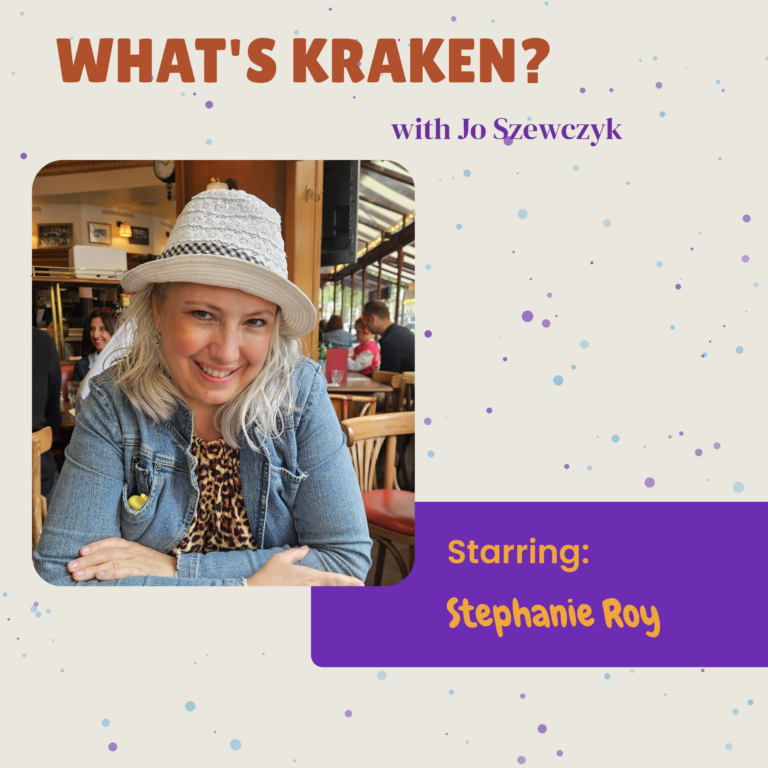 Stephanie Roy: Chemotherapy, Tequila, and Fireworks | What’s Kraken